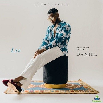 Kizz Daniel - Everybody Know Say Me I No Dey Lie