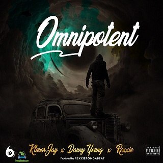 Klever Jay - Omnipotent ft Danny Young, Rexxie