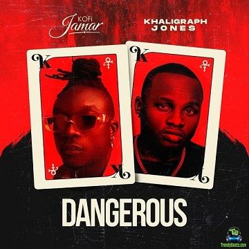 Kofi Jamar - Dangerous ft Khaligraph Jones