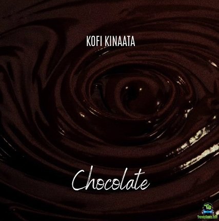 Kofi Kinaata - Chocolate