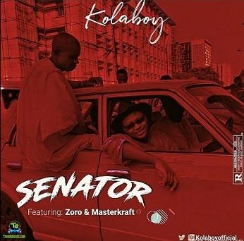 Kolaboy - Senator ft Zoro, Masterkraft