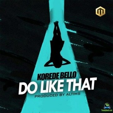 Korede Bello  - Do Like That