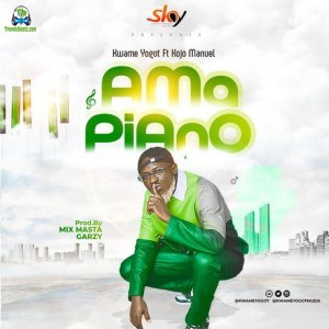 Kwame Yogot - Ama Piano (Redone) ft Kojo Manuel