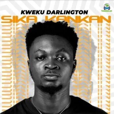 Kweku Darlington - Sika Kankan