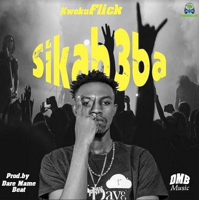 Kweku Flick - Sika B3ba
