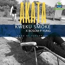 Kweku Smoke - Akata ft Bosom P Yung
