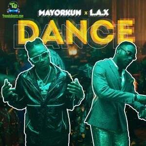 LAX - Dance ft Mayorkun