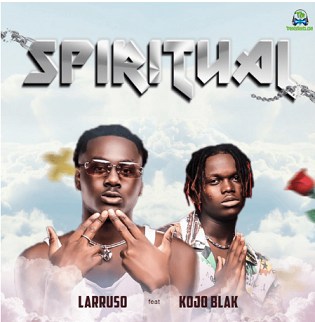 Larruso - Spiritual ft Kojo Blak