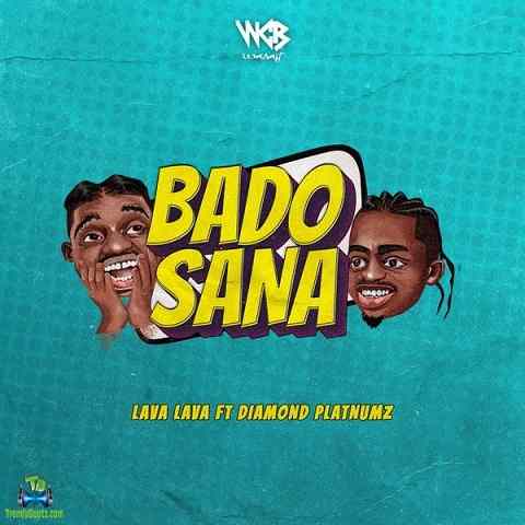 Lava Lava - Bado Sana ft Diamond Platnumz