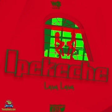 Lava Lava - Ipekeche
