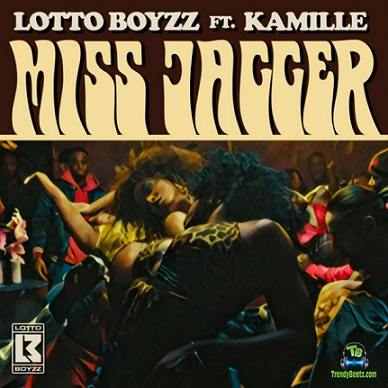 Lotto Boyzz - Miss Jagger ft Kamille