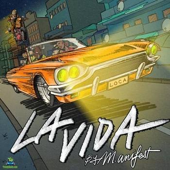 M.anifest aka M Dot - La Vida