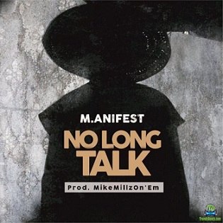 M.anifest aka M Dot - No Long Talk