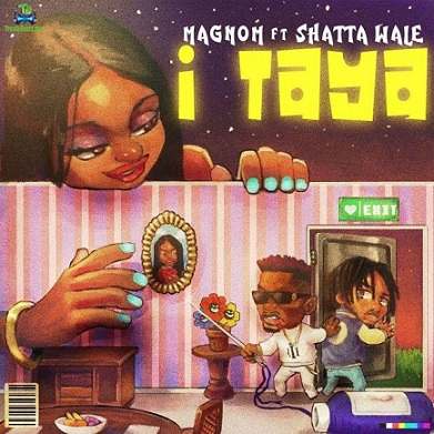 Magnom - I Taya ft Shatta Wale