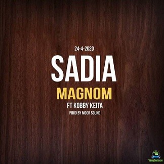 Magnom - Sadia ft Kobby Keita