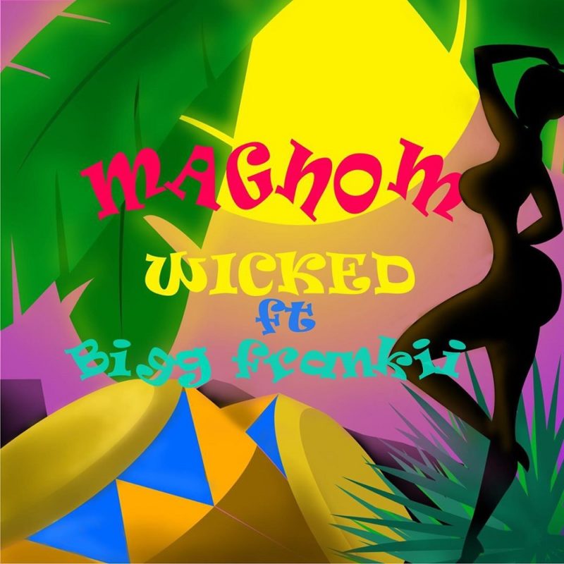 Magnom - Wicked ft Bigg Frankii