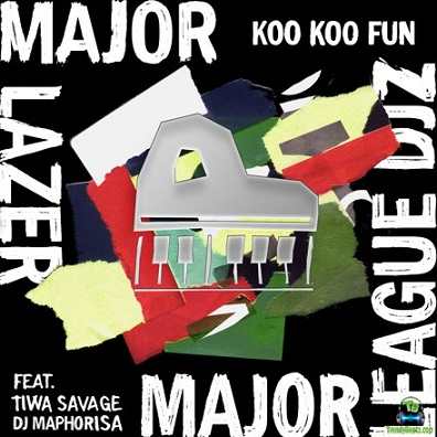 Major Lazer - Koo Koo Fun ft Tiwa Savage, Major League Djz, DJ Maphorisa