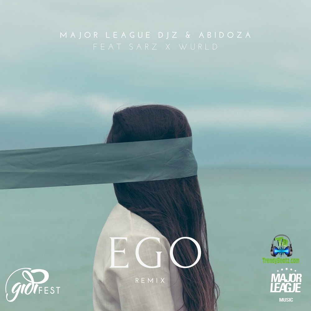 Major League & Abidoza - Ego (Amapiano Remix) ft Sarz & Wurld