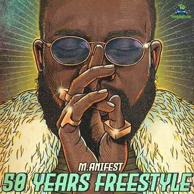 M.anifest aka M Dot - 50 Years Freestyle