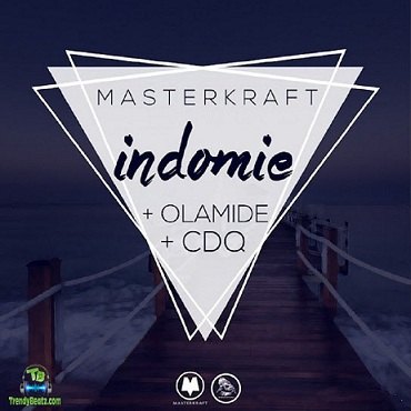 Masterkraft - Indomie ft Olamide, CDQ