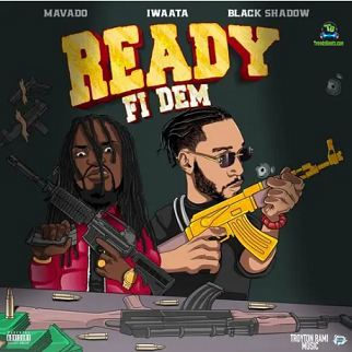Mavado - Ready Fi Dem ft Iwaata, Black Shadow