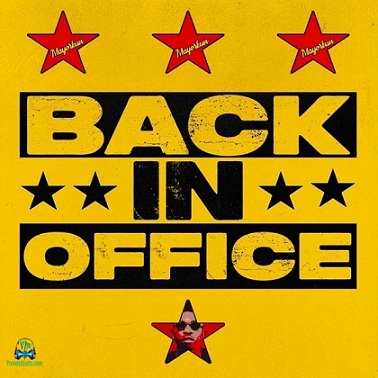 Mayorkun - Back In Office