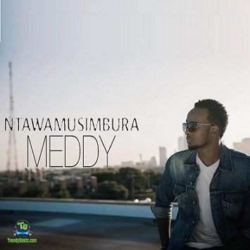 Meddy - Ntawamusimbura