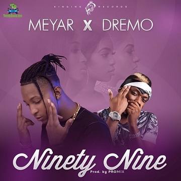 Meyar - Ninety Nine ft Dremo