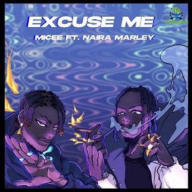 Micee - Excuse Me ft Naira Marley