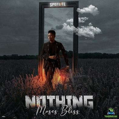 Moses Bliss - Nothing