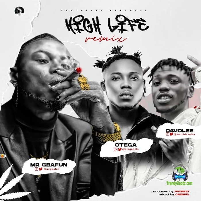 Mr Gbafun - High Life "Remix" ft Otega & Davolee