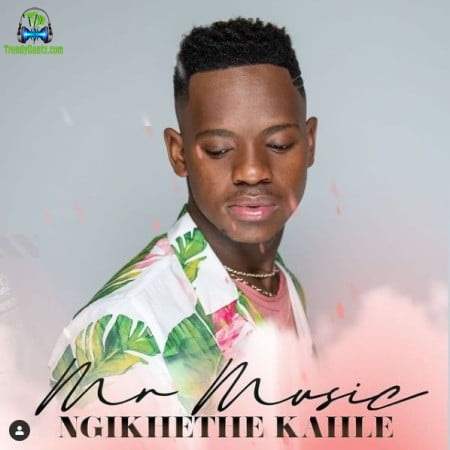 Mr Music - Ngikhethe Kahle