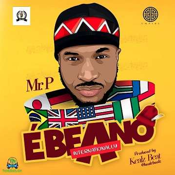 Mr P - Ebeano (Internationally)