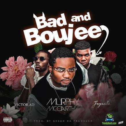 Murphy McCarthy - Bad And Boujee ft Victor AD, Jaywillz