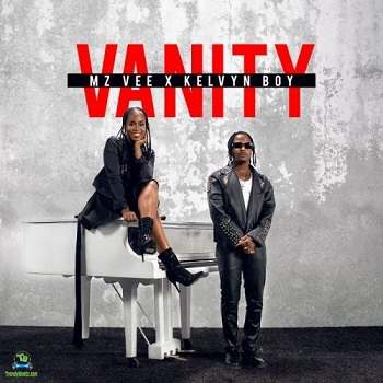 MzVee - Vanity ft Kelvyn Boy