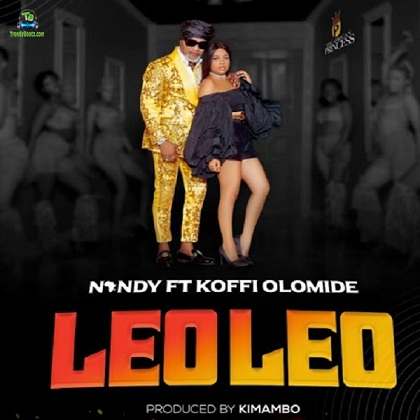 Nandy - Leo Leo ft Koffi Olomide