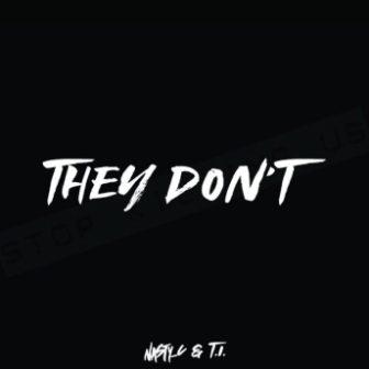 Nasty C - They Dont ft T I