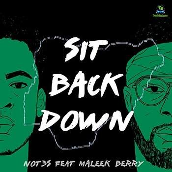 Not3s - Sit Back Down ft Maleek Berry