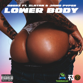 Oberz - Lower Body ft Zlatan, Jamopyper