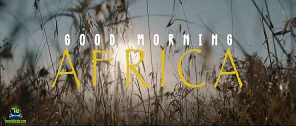 Octopizzo - Good Morning Africa ft Idd Aziz