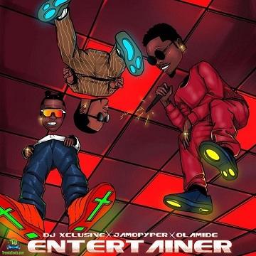 Olamide - Entertainer ft DJ Xclusive, Jamopyper