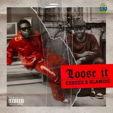 Olamide - Loose It ft Eskeez