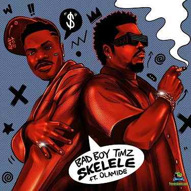 Olamide - Skelele ft Bad Boy Timz