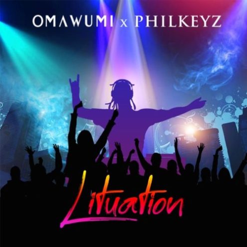 Omawumi - Lituation ft Philkeyz