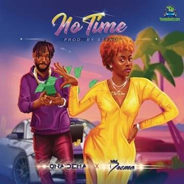 Ona Dema - No Time ft Dremo