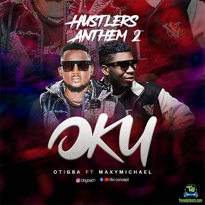 Otigba - Oku ft Maxy Micheal