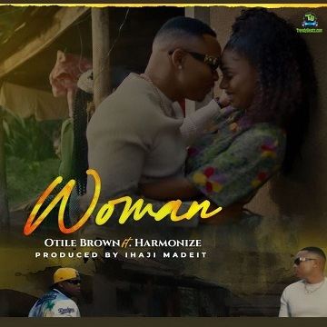 Otile Brown - Woman ft Harmonize