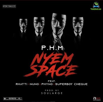 PHM - Nyem Space ft Phyno, Rhatti, Nuno, Cheque