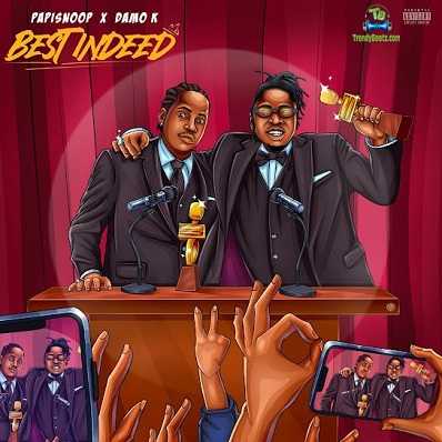 Papisnoop - Best Indeed ft Damo K