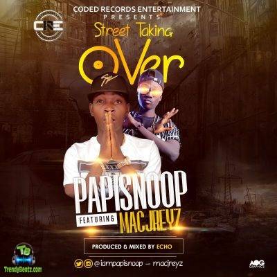 Papisnoop - Street Taking Over ft Macjreyz